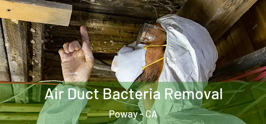  Air Duct Bacteria Removal Poway - CA