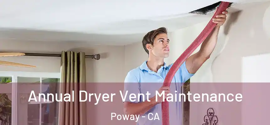  Annual Dryer Vent Maintenance Poway - CA