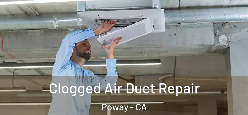  Clogged Air Duct Repair Poway - CA