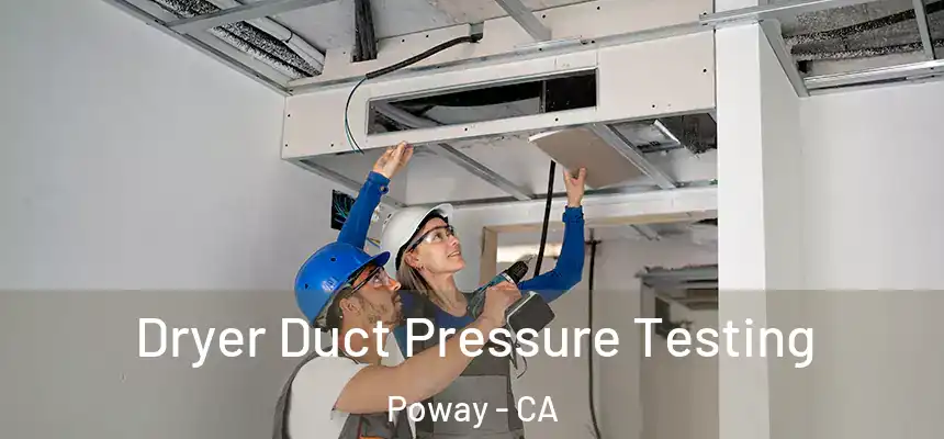 Dryer Duct Pressure Testing Poway - CA