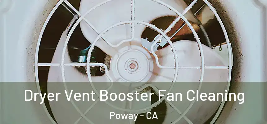 Dryer Vent Booster Fan Cleaning Poway - CA
