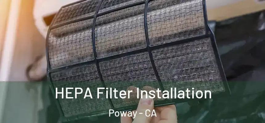  HEPA Filter Installation Poway - CA