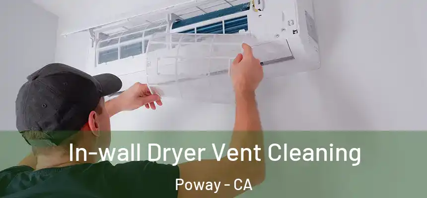  In-wall Dryer Vent Cleaning Poway - CA