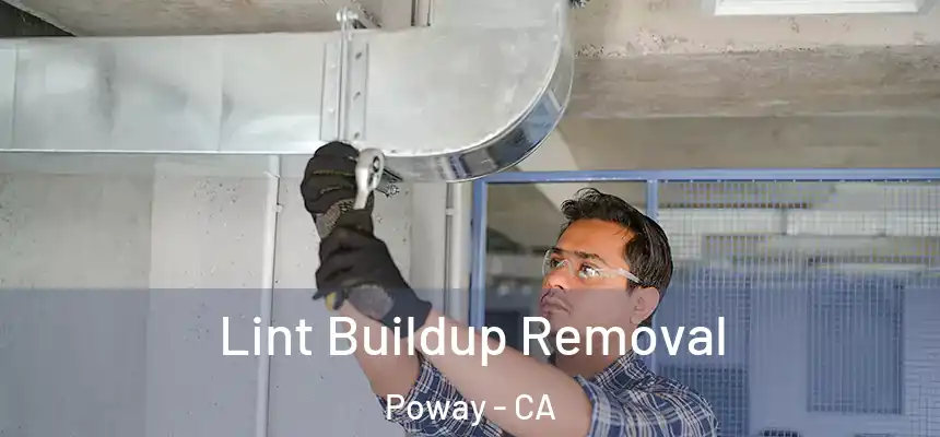  Lint Buildup Removal Poway - CA