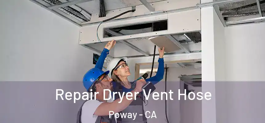Repair Dryer Vent Hose Poway - CA