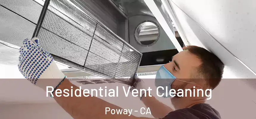  Residential Vent Cleaning Poway - CA