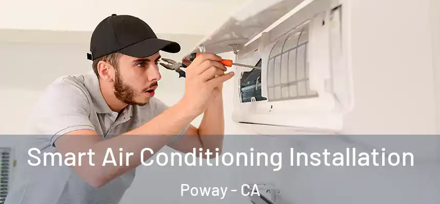 Smart Air Conditioning Installation Poway - CA
