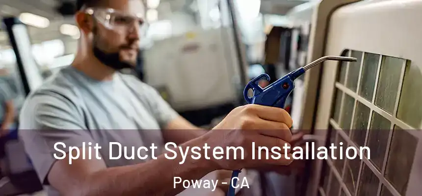 Split Duct System Installation Poway - CA